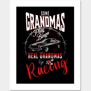 Some Grandmas Play Bingo Real Grandmas Go Racing Cars Cute Funny Posters and Art
